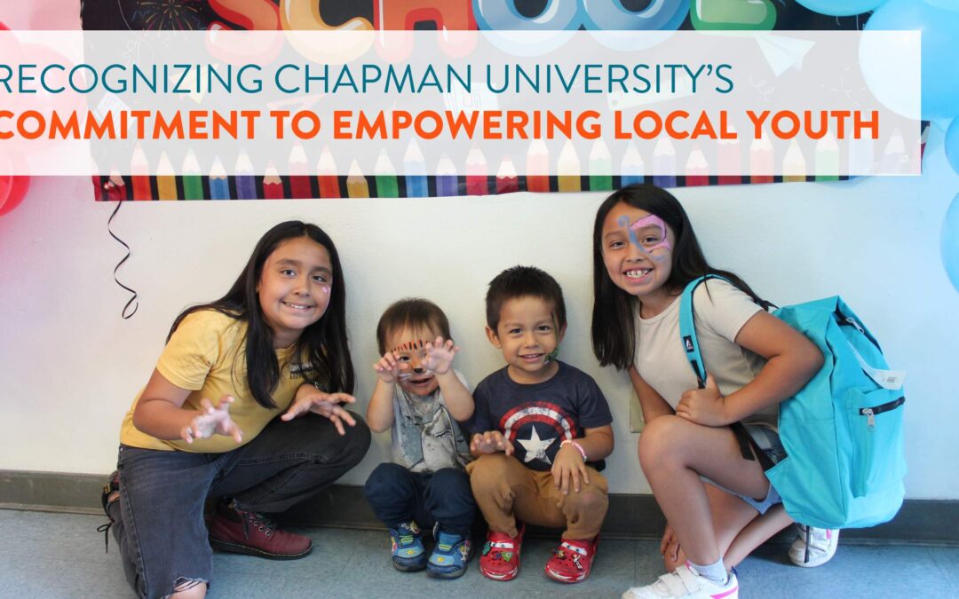 Recognizing Chapman University’s Commitment to Empowering Local Youth